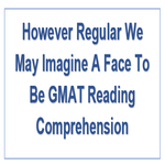 However Regular We May Imagine A Face To Be GMAT Reading Comprehension